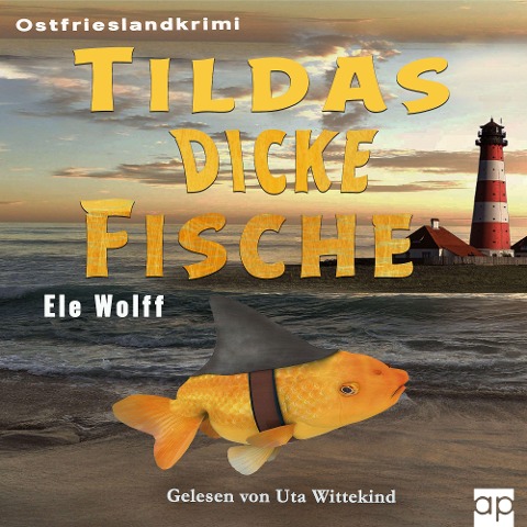 Tildas dicke Fische - Ele Wolff