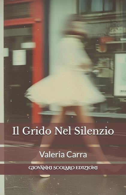 Il Grido nel Silenzio - Valeria Carra