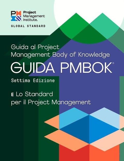 A Guide to the Project Management Body of Knowledge (Pmbok(r) Guide) - Seventh Edition and the Standard for Project Management (Italian) - Project Management Institute