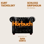 Cover-Bild zum Titel 'Schloss Gripsholm. Ein Roman.' von 'Hörbuchzeit, Kurt Tucholsky'
