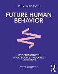 Cover-Bild zum Titel 'Future Human Behavior' von 'Thimon de Jong'
