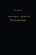 Cover-Bild zum Titel 'Die Praxis der induktiven Warmbehandlung' von 'Kurt Kegel'