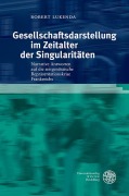 Cover-Bild zum Titel 'Gesellschaftsdarstellung im Zeitalter der Singularitäten' von 'Robert Lukenda'