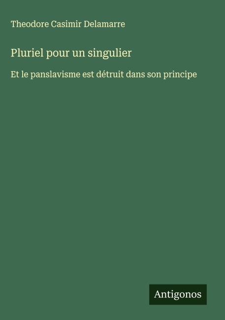Pluriel pour un singulier - Theodore Casimir Delamarre