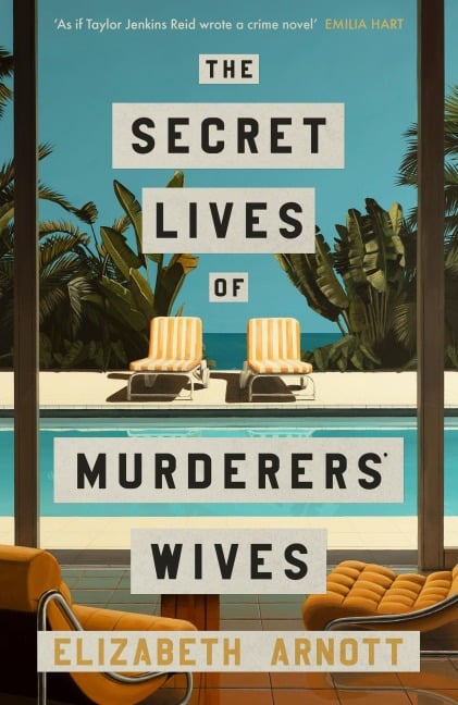 The Secret Lives of Murderers' Wives - Elizabeth Arnott