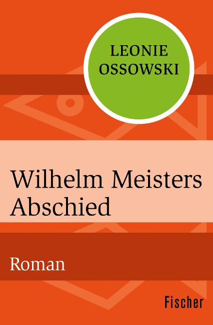 Wilhelm Meisters Abschied - Leonie Ossowski