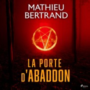 Cover-Bild zum Titel 'La Porte d'Abaddon' von 'Mathieu Bertrand'