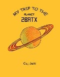 My Trip to the Planet 2Batx - Oaj Saini