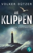 Cover-Bild zum Titel 'Die Klippen | Ein spannender Küstenkrimi um den Ermittler Steve Cole' von 'Volker Dützer'