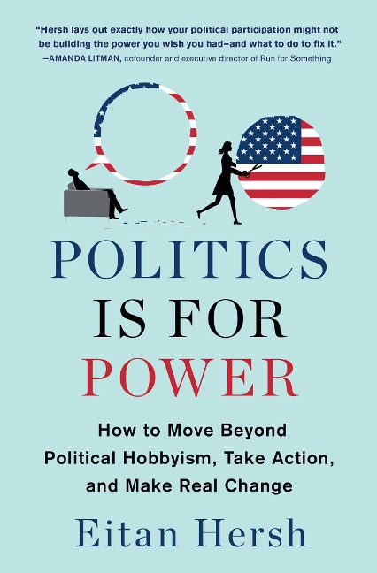 Politics Is for Power - Eitan Hersh