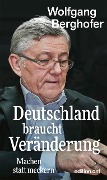 Cover-Bild zum Titel 'Deutschland braucht Veränderung' von 'Wolfgang Berghofer'