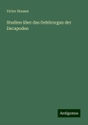 Studien über das Gehörorgan der Decapoden - Victor Hensen