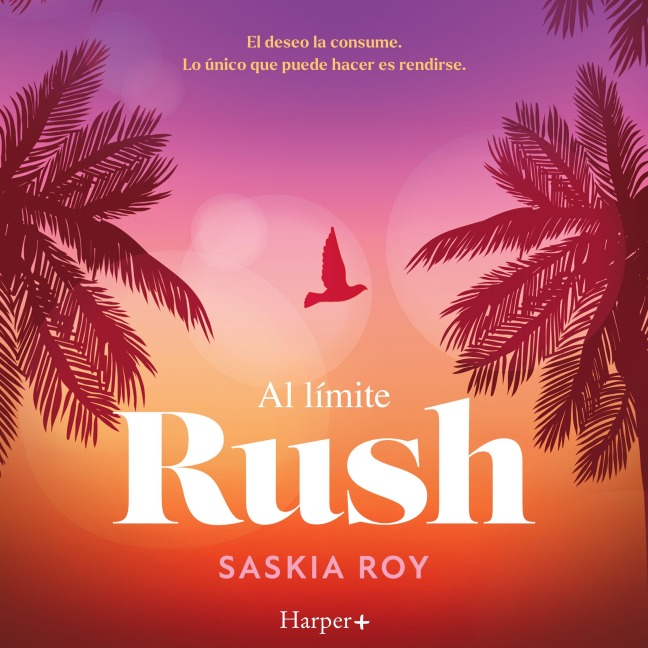 Al límite. Rush - Saskia Roy