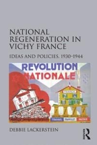 National Regeneration in Vichy France - Debbie Lackerstein
