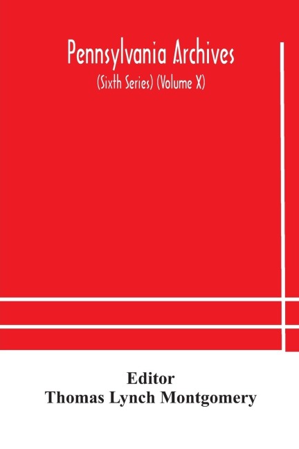 Pennsylvania archives (Sixth Series) (Volume X) - 