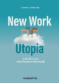 Cover-Bild zum Titel 'New Work Utopia' von 'Carsten C. Schermuly'