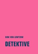Cover-Bild zum Titel 'Detektive' von 'Dirk Von Lowtzow'