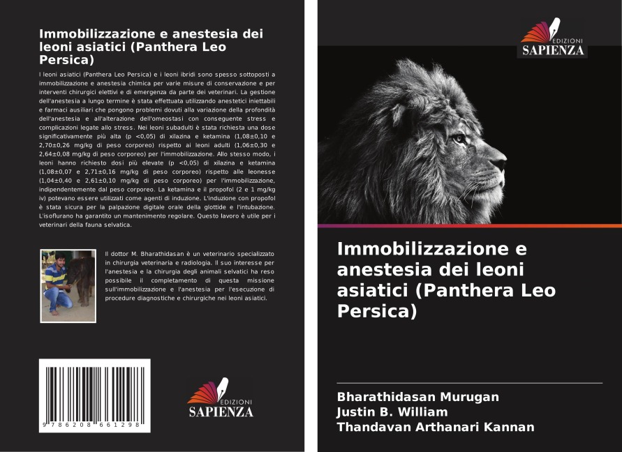 Immobilizzazione e anestesia dei leoni asiatici (Panthera Leo Persica) - Bharathidasan Murugan, Justin B. William, Thandavan Arthanari Kannan