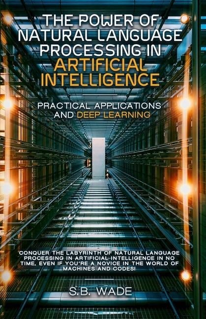 The Power of Natural Language Processing - Sb Wade