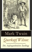 Querkopf Wilson: Die Außergewöhnliche Zwillinge - Mark Twain
