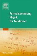 Formelsammlung Physik für Mediziner - 