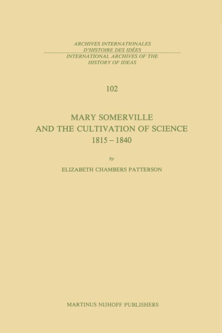 Mary Somerville and the Cultivation of Science, 1815-1840 - E. C. Patterson