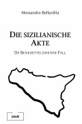Cover-Bild zum Titel 'Die sizilianische Akte' von 'Alessandro Bellardita'