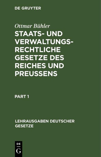 Staats- und verwaltungsrechtliche Gesetze des Reiches und Preußens - Ottmar Bühler