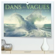 Cover-Bild zum Titel 'Dans des vagues - Le ballet éternel de la mer (Calendrier mural 2026 DIN A2 vertical) calendrier de bureau' von 'Giovanni Allievi'