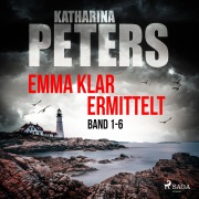 Cover-Bild zum Titel 'Emma Klar ermittelt: Band 1-6' von 'Katharina Peters'