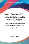 Nuovi Documenti Per La Storia Delle Malattie Veneree In Italia - Alfonso Corradi