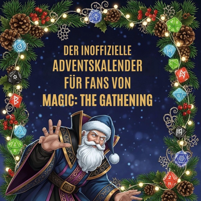 Der inoffizielle Adventskalender für Fans von Magic: The Gathering - Florian Münch