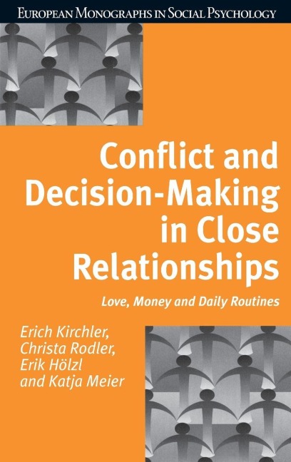 Conflict and Decision Making in Close Relationships - Erich Kirchler, Christa Rodler