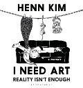 Cover-Bild zum Titel 'I Need Art: Reality Isn't Enough' von 'Henn Kim'