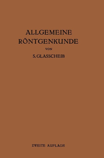 Allgemeine Röntgenkunde - S. Glasscheib
