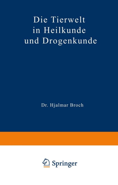 Die Tierwelt in Heilkunde und Drogenkunde - Hjalmar Broch