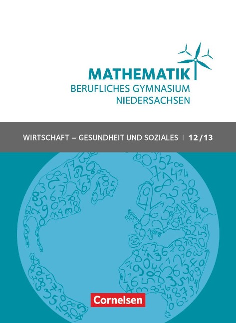 Mathematik - Berufliches Gymnasium Niedersachsen Klasse 12/13 (Qualifikationsphase) - Wirtschaft - Gesundheit und Soziales - Schülerbuch - Volker Klotz, Jost Knapp, Rolf Schöwe