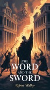 Cover-Bild zum Titel 'The Word And The Sword' von 'Robert Walker'