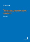 Cover-Bild zum Titel 'Völkerrechtsprechung kompakt' von 'Markus P. Beham, Melanie Fink'