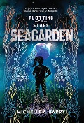 Cover-Bild zum Titel 'Plotting the Stars 2: Seagarden' von 'Michelle A Barry'