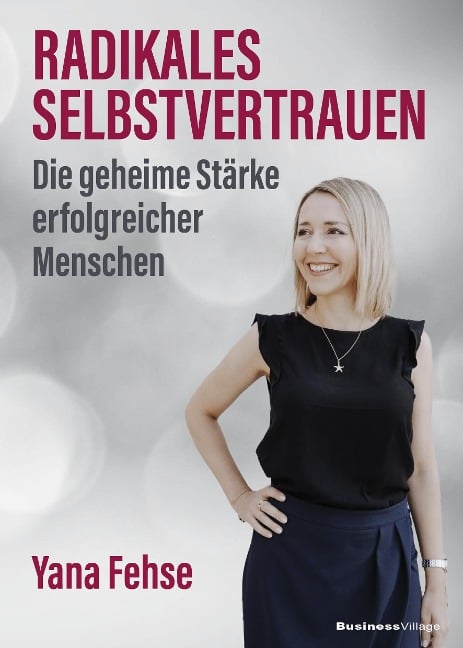 Radikales Selbstvertrauen - Yana Fehse