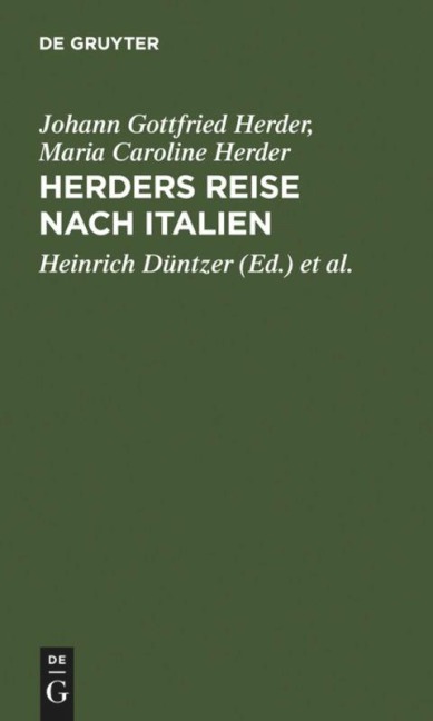 Herders Reise nach Italien - Johann Gottfried Herder, Maria Caroline Herder