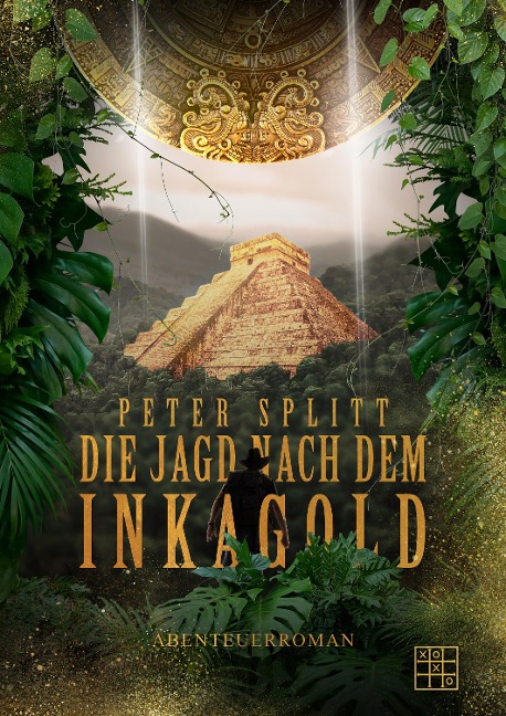 Die Jagd nach dem Inkagold - Peter Splitt