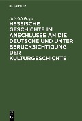Cover-Bild zum Titel 'Hessische Geschichte im Anschlusse an die deutsche und unter Berücksichtigung der Kulturgeschichte' von 'Heinrich Berger'