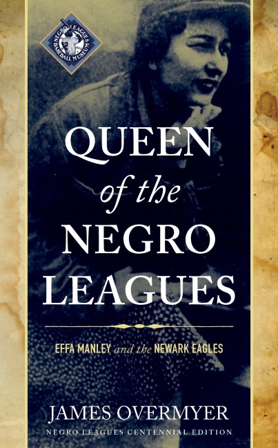 Queen of the Negro Leagues - James Overmyer