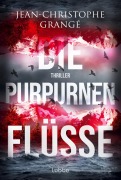 Cover-Bild zum Titel 'Die purpurnen Flüsse' von 'Jean-Christophe Grangé'