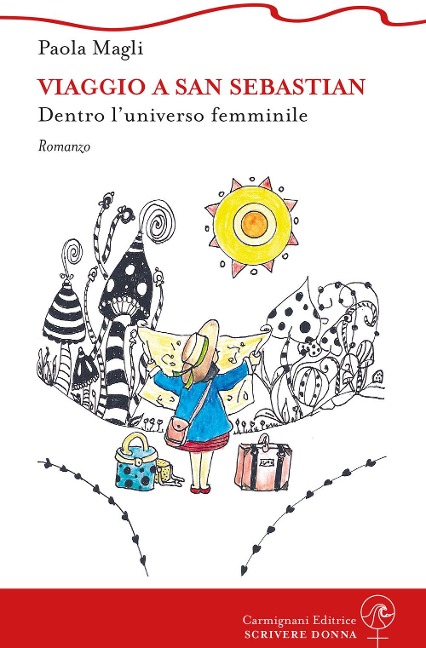 Viaggio a San Sebastian. Dentro l'universo femminile - Paola Magli