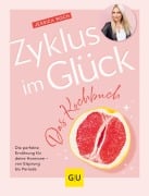 Cover-Bild zum Titel 'Zyklus im Glück - Das Kochbuch' von 'Jessica Roch'