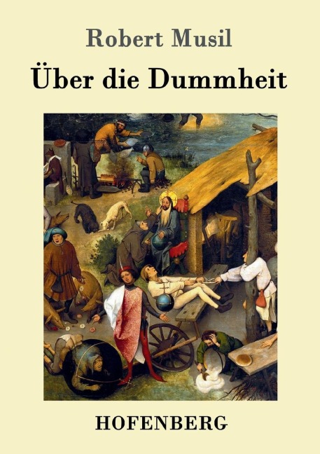 Über die Dummheit - Robert Musil