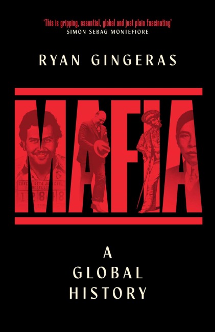 Mafia: A Global History - Ryan Gingeras